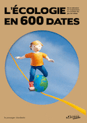Écologie en 600 dates (L')
